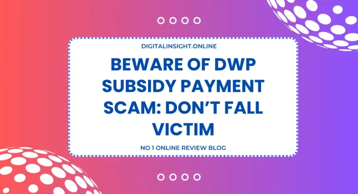 Beware of DWP Subsidy Payment Scam Don’t Fall Victim