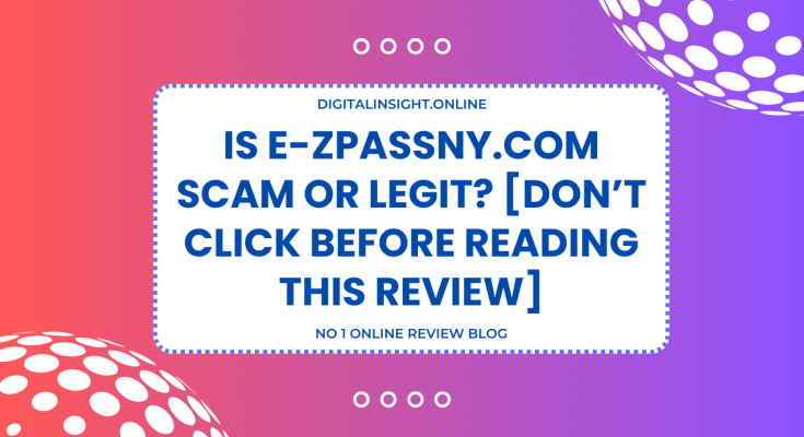 Is E-ZPassNY.com Scam or Legit [Don’t Click Before Reading This Review]