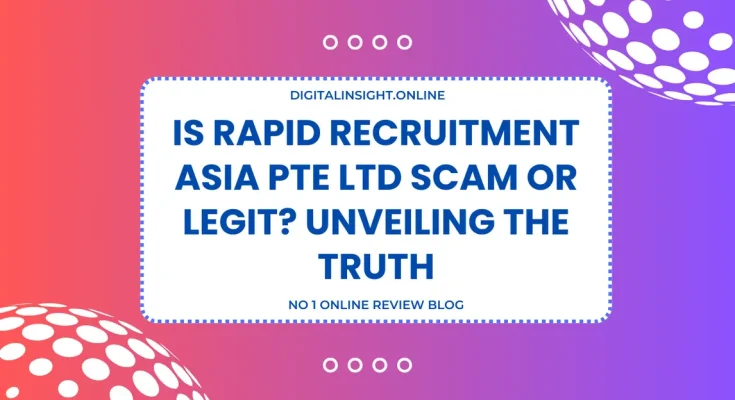 Is Rapid Recruitment Asia Pte Ltd Scam or Legit Unveiling The Truth