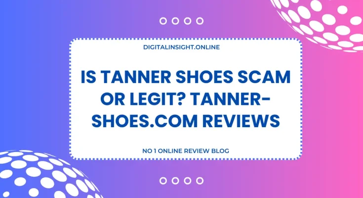 Is Tanner Shoes Scam or Legit Tanner-Shoes.com Reviews